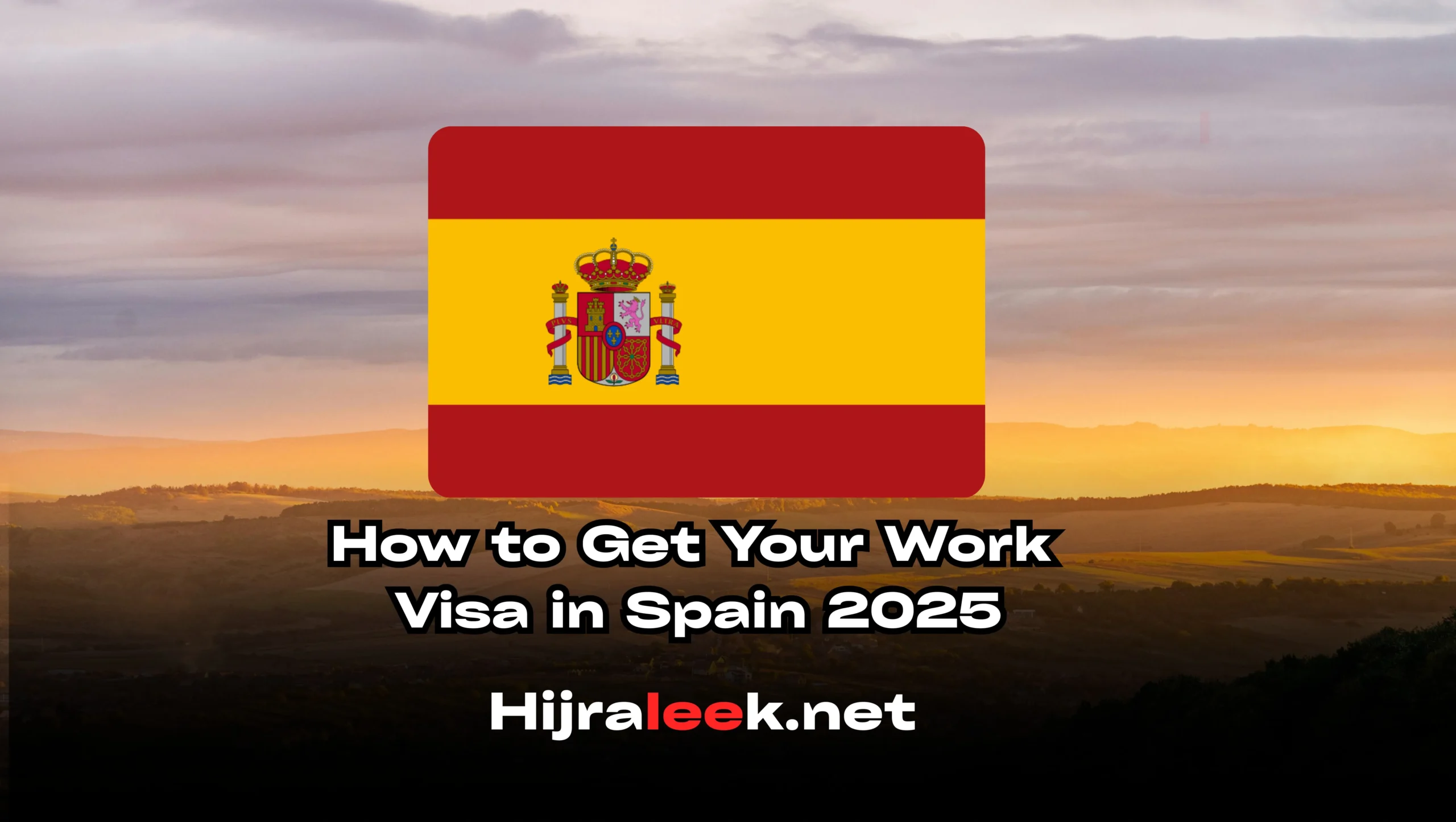 How to Get Your Work Visa in Spain 2025: The Ultimate Step-by-Step Guide
